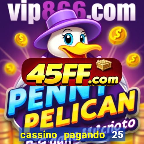 cassino pagando 25 reais no cadastro